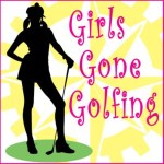 Girls Gone Golfing